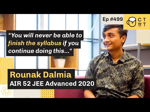 CTwT E499 - JEE Advanced 2020 Topper Rounak Dalmia AIR 52