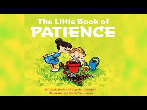 The Little Book of Patience by Zack Bush & Laurie Friedman | Learning How to Wait