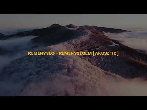 REMÉNYSÉG - REMÉNYSÉGEM AKUSZTIK [OFFICIAL LYRIC VIDEO]