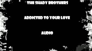 The Shady brother addicted to your love [audio]