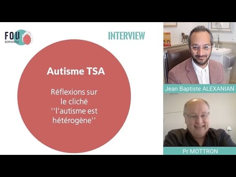 Autisme TSA : Interview du Pr MOTTRON ! Réflexions sur le cliché ''l'autisme est hétérogène''.