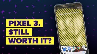 Pixel 3 review: 6 months later