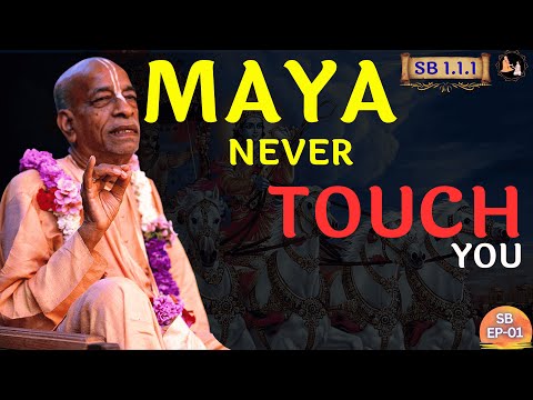 The REAL Reason Maya Can Never Touch God || Srila Prabhupada | SB 1.1.1 || EP-1
