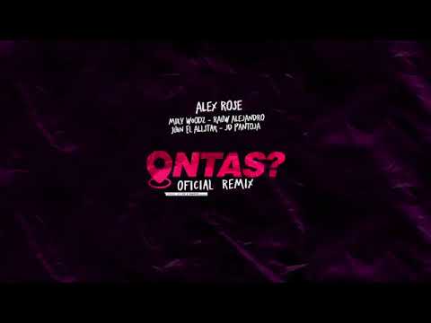 Alex Rose ft .Miky Woodz , Juhn ,  Rauw Alejndro & JD Pantoja- Onta? (Remix)