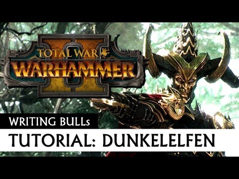 Tutorial Dunkelelfen: Total War Warhammer 2 [deutsch]