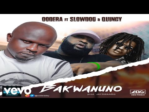 Oodera - Bakwanuno (Audio Video) ft. SlowDog, Quincy