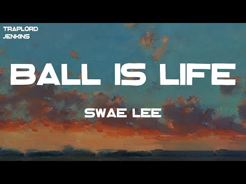 Swae Lee - Ball Is Life (feat. Jack Harlow) (Lyrics)
