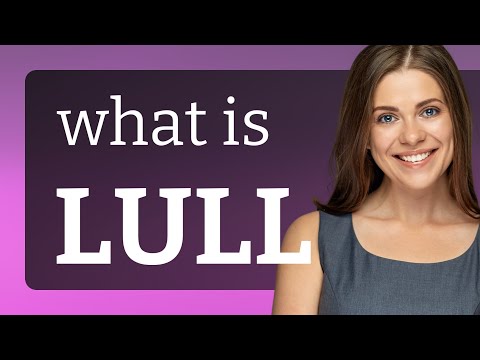 Understanding the Phrase "Lull"