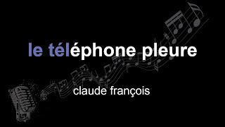 claude françois | le téléphone pleure | lyrics | paroles | letra |