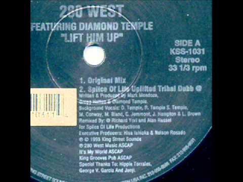 280 WEST ft DIAMOND TEMPLE - Lift Him Up (Splice Of Life Uplifted Tribal Dubb).wmv