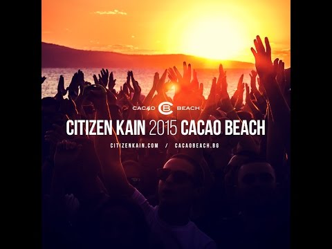 DJ SET: CITIZEN KAIN FOR CACAO BEACH CLUB