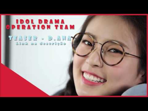 [PT-BR] IDOL DRAMA OPERATION TEAM - TEASER: D.ANA (SONAMOO)