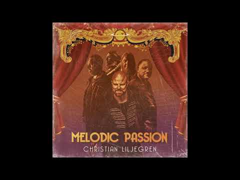 CHRISTIAN LILJEGREN (SWE) - Melodic Passion (2021) Full Album