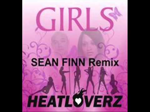 HEATLOVERZ - Girls (Sean Finn Remix) Official)