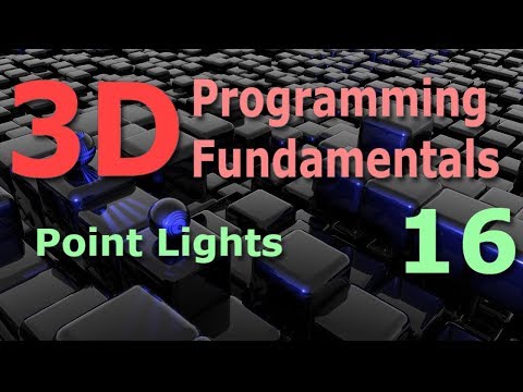 3D Programming Fundamentals Point Lights Tutorial 16