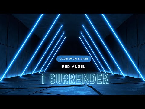 Red Angel - I Surrender (Liquid & Dance Floor Drum and Bass Mix)