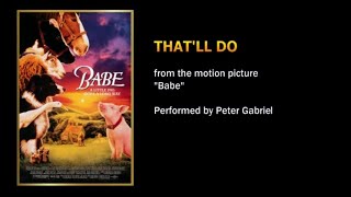 That'll Do (from the movie "Babe") - Peter Gabriel