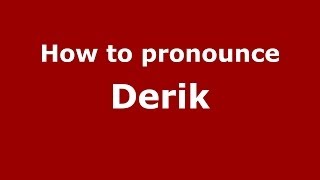 How to pronounce Derik