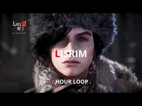 LIES OF P OVERTURE - OST | LISRIM | 1 HOUR LOOP .