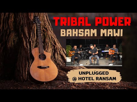 Tribal Power - Bahsam Mawi (Unplugged @ Hotel Ransam)