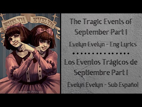 "The Tragic Events of September Part I" - Evelyn Evelyn - Eng Lyrics/Sub Español