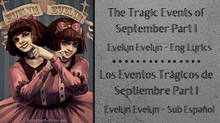&quot;The Tragic Events of September Part I&quot; - Evelyn Evelyn - Eng Lyrics/Sub Español