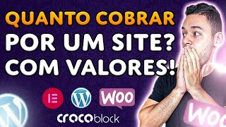 Qual VALOR COBRAR Para CRIAR Sites no Wordpress e Elementor ? (TABELA DE PREÇOS)