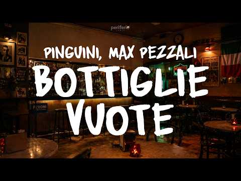 Pinguini Tattici, Max Pezzali - BOTTIGLIE VUOTE (Testo/Lyrics)