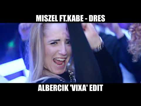 Miszel ft. Kabe - dres ( Albercik 'Vixa' Edit )