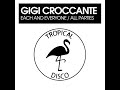 Gigi Croccante All Parties Original Mix