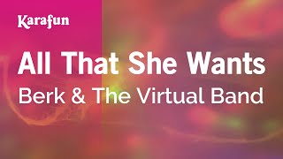 Karaoke All That She Wants - Berk & The Virtual Band *