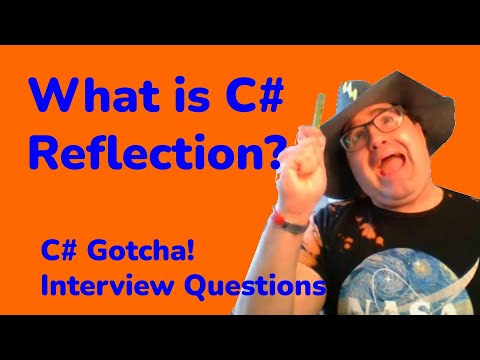 What is Reflection?  - C# Gotcha Interview Questions