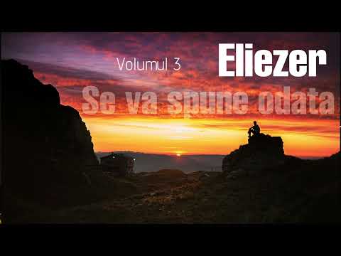 Grupul Eliezer - Sunt va spune odata (Vol 3) 2014