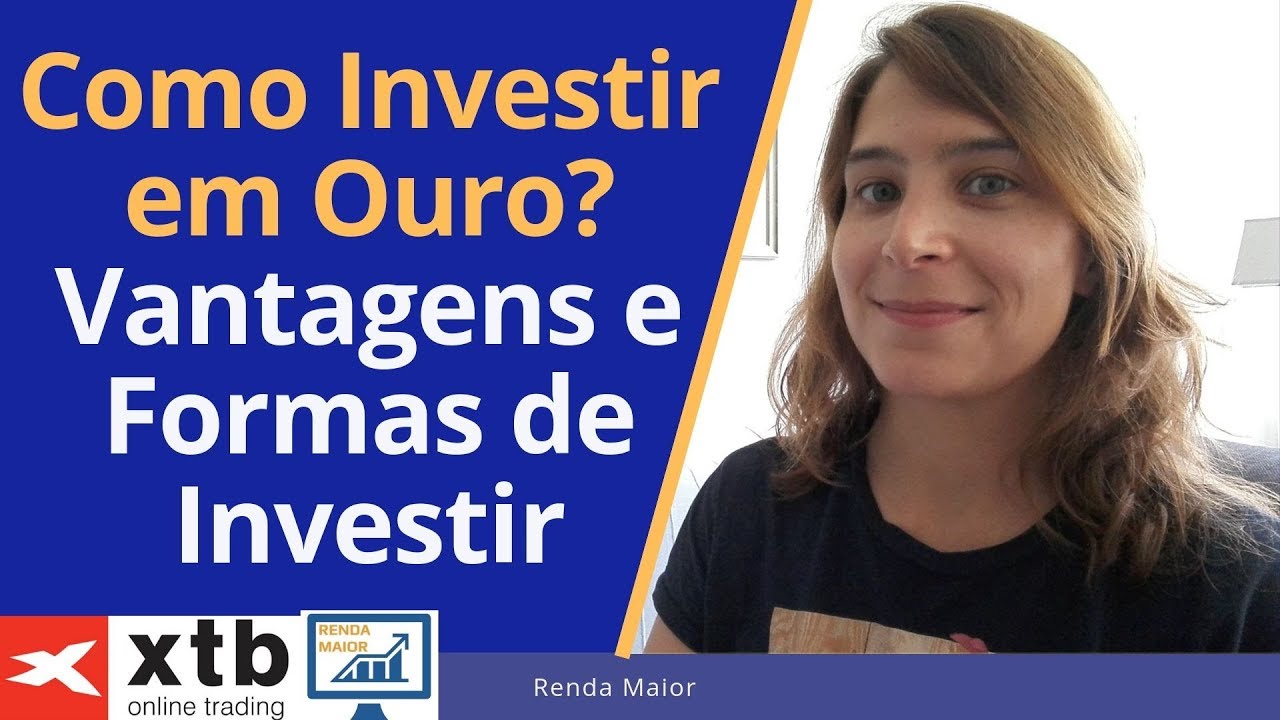 Como Investir em Ouro? - Vantagens e Formas de Investir | Renda Maior