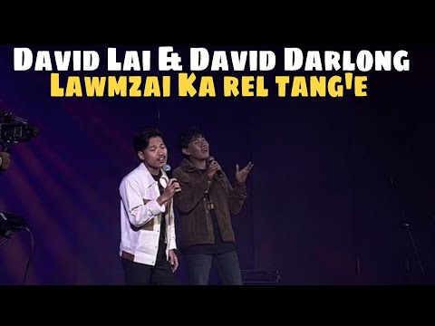 David Lai & David Darlong - Lawmzai ka rel tang’e | [ Zaii Hauchhum HomeComing Tour, Aizawl ]