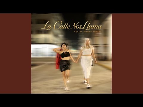 La Calle Nos Llama (feat. EUNICE SIMONE)