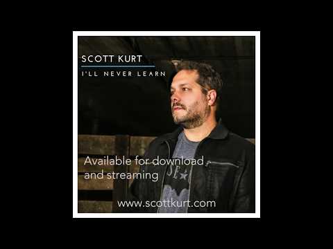 Scott Kurt - I'll Never Learn (Official Music Video)