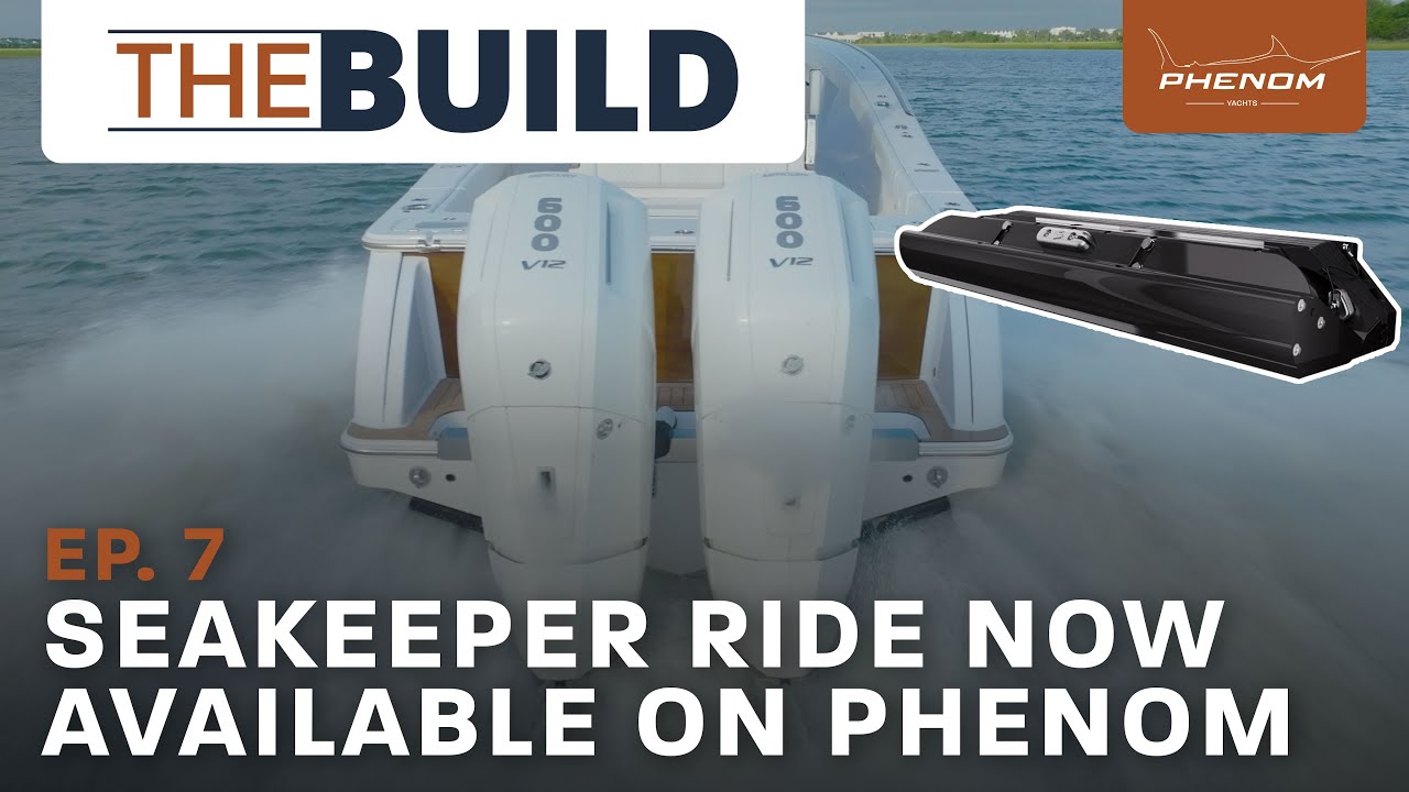 New Seakeeper Ride 750 Available + Phenom 43 Updates