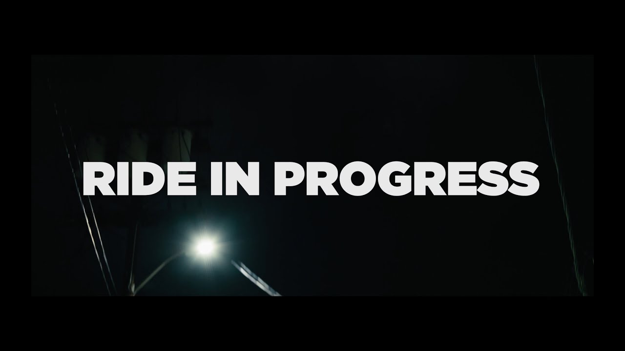 RIDE IN PROGRESS | TRAILER