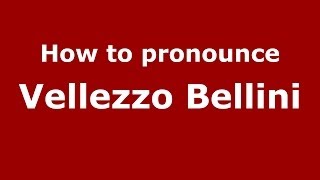 How to pronounce Vellezzo Bellini