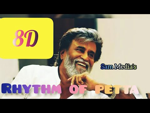 Rhythm of petta 8D mix | Super star Rajinikanth | Rockstar Anirudh Ravichiander | Sam Media's