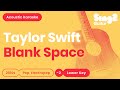Taylor Swift - Blank Space (Lower Key) Acoustic Karaoke