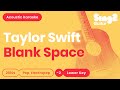 Taylor Swift Blank Space Lower Key Acoustic Karaoke