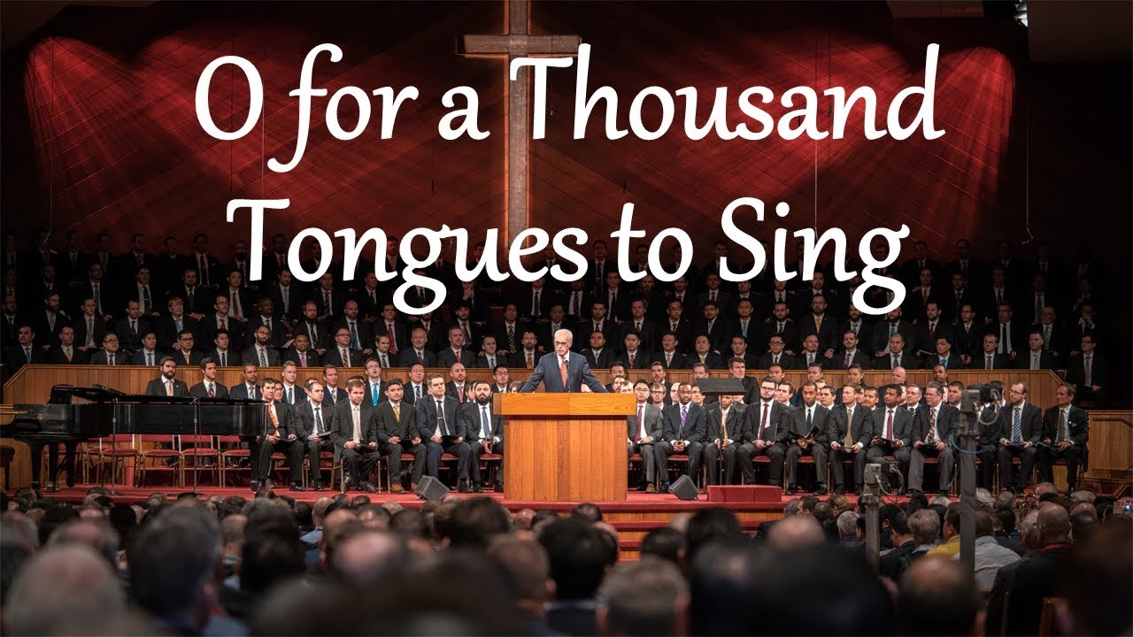O for a Thousand Tongues to Sing
