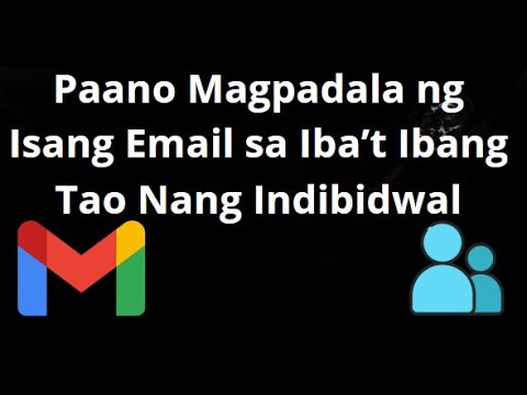 Paano Magpadala ng Isang Email sa Iba’t Ibang Tao Nang Indibidwal sa Gmail — Simpleng Instruksyon
