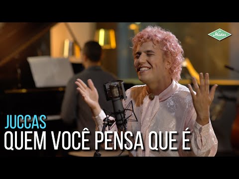 Quem Você Pensa Que É? - Juccas
