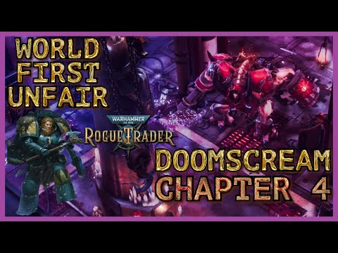 WH40K: Rogue Trader - Doomscream Helbrute - Unfair - Chapter 4 Boss Fight - World First -Ulfar Quest