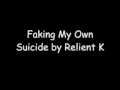 Faking My Own Suicide by Relient K with lyrics