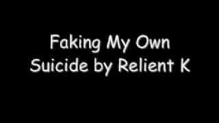 Faking My Own Suicide by Relient K with lyrics