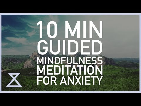 10 Minute Guided Mindfulness Meditation for Anxiety